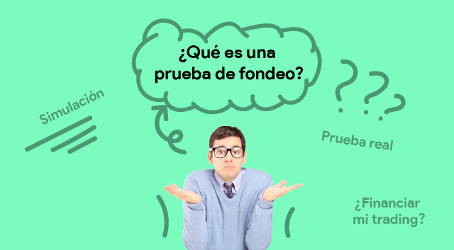 Lee más sobre el artículo ¿Qué es una prueba de fondeo?