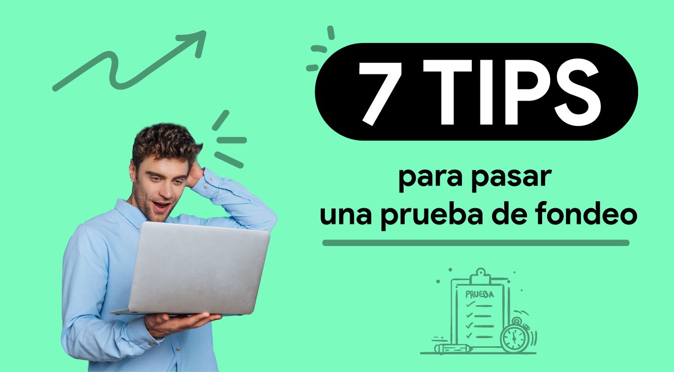 Lee más sobre el artículo 7 Tips para pasar una prueba de fondeo