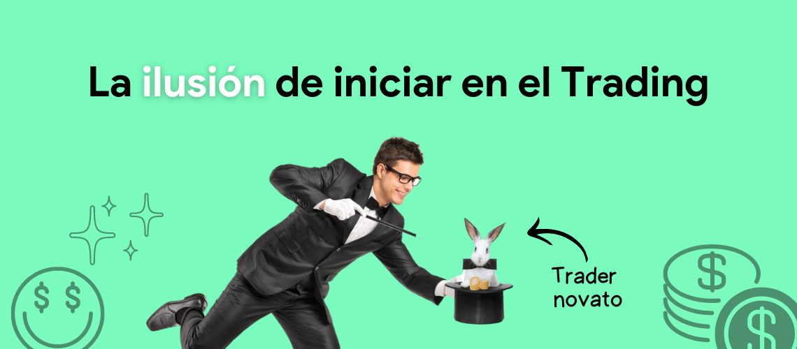 Lee más sobre el artículo La ilusión de iniciar en el trading