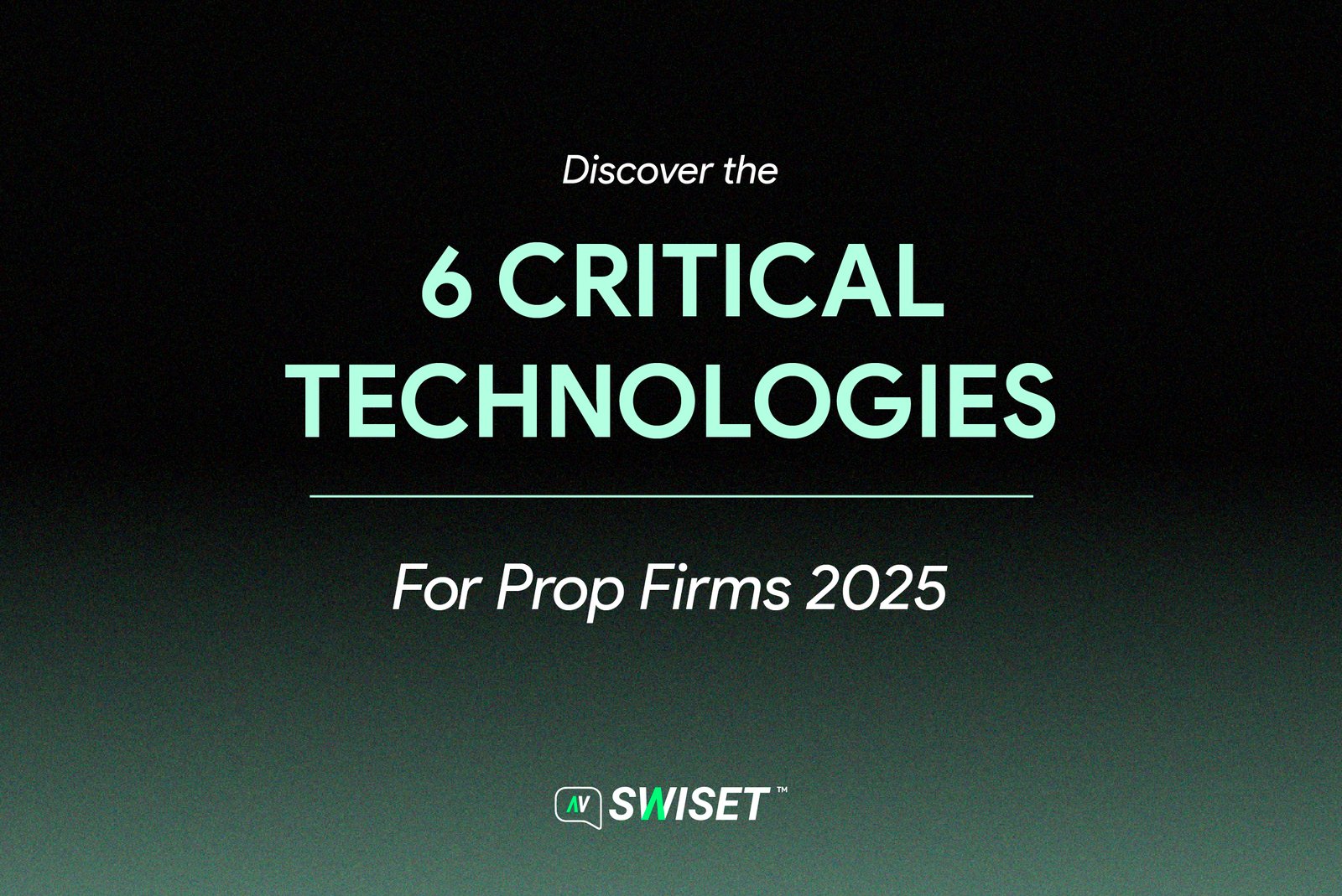 Read more about the article Discover 6 critical technologies for Prop Firms 2025