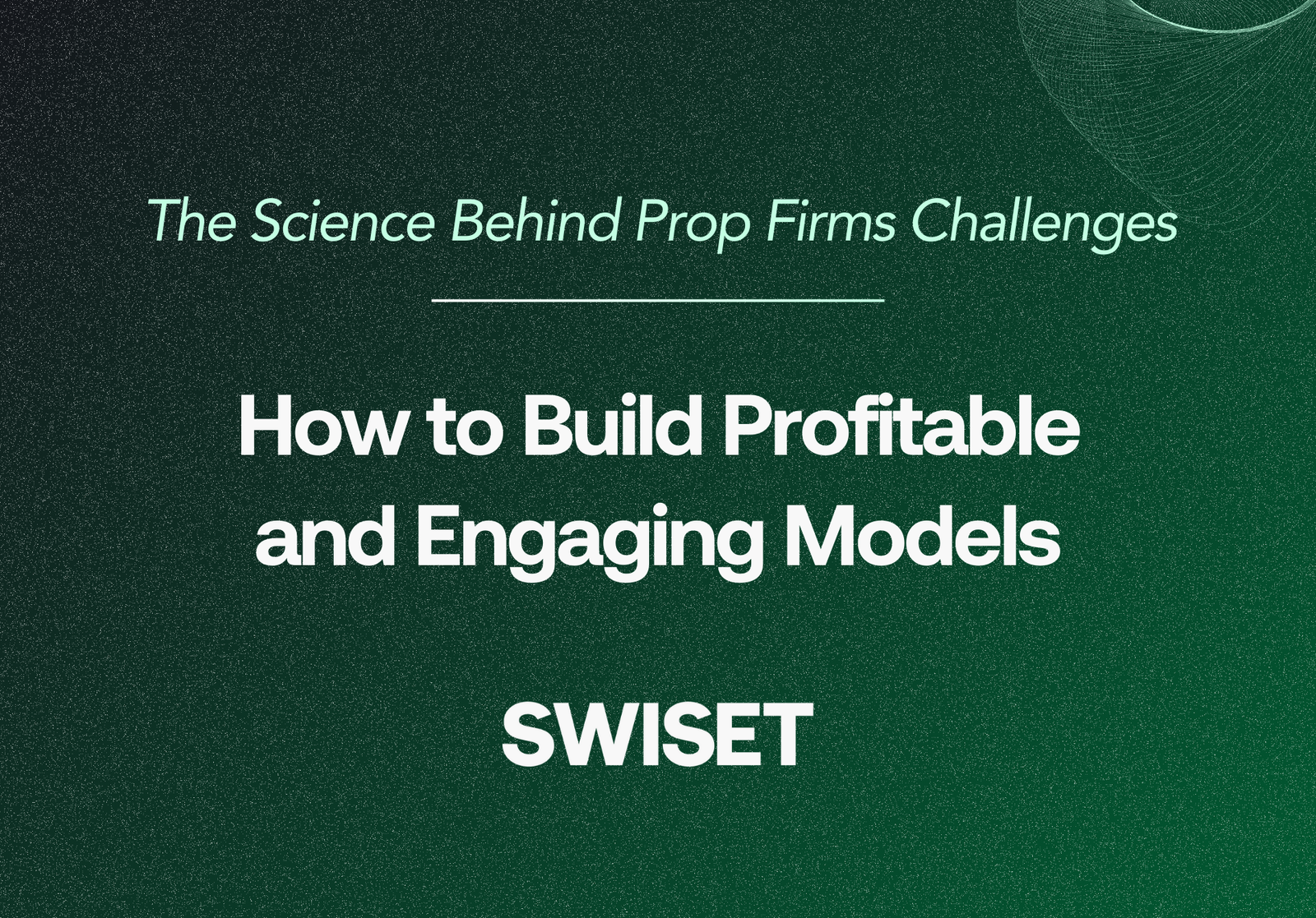 Read more about the article The Science Behind Prop Firm Challenges: How to Build Profitable and Engaging Models