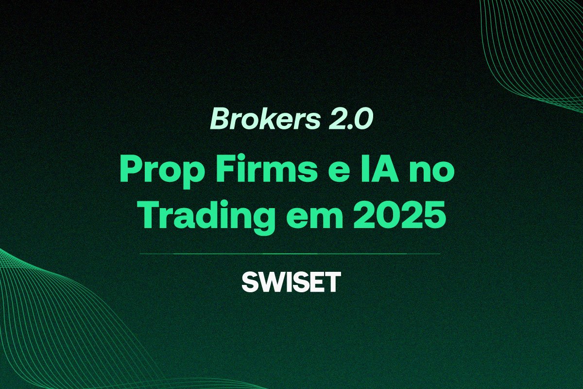 Leia mais sobre o artigo Brokers 2.0, Prop Firms e IA no Trading